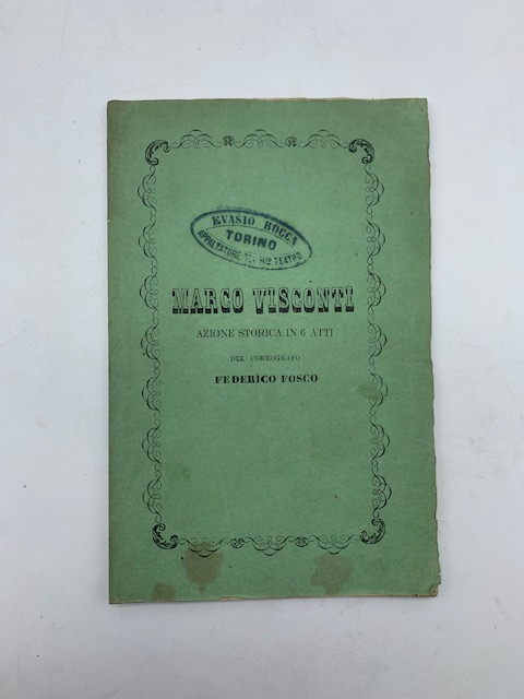 Marco Visconti. Azione storica in sei atti del coreografo Federico Fusco da rappresentarsi al Regio Teatro di Torino nel Carneval-Quaresima 1862-63